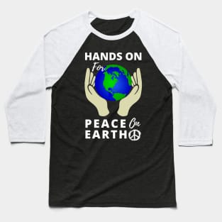 Hands On For Peace On Earth Baseball T-Shirt